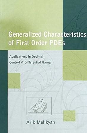 Generalized Characteristics of First Order PDEs Applications in Optimal Control and Differential Gam Kindle Editon