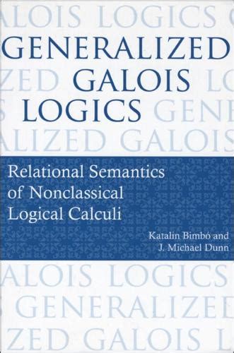 Generalized Galois Logics Relational Semantics of Nonclassical Logical Calculi Doc