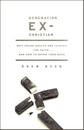 Generation Ex-Christian Why Young Adults Are Leaving the Faith. . .and How to Bring Them Back Epub