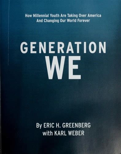 Generation We How Millennial Youth are Taking Over America And Changing Our World Forever PDF