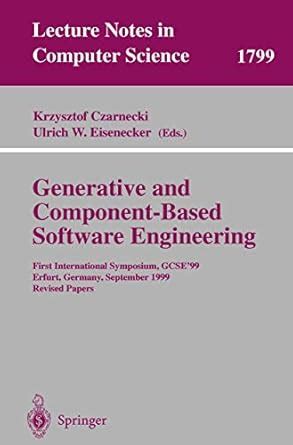 Generative and Component-Based Software Engineering First International Symposium Doc