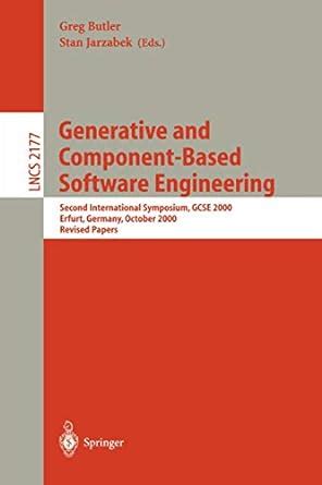 Generative and Component-Based Software Engineering Second International Symposium, GCSE 2000, Erfur Reader