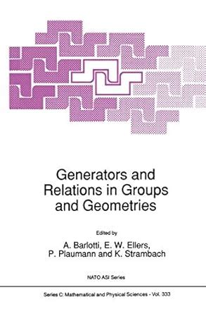 Generators and Relations in Groups and Geometries 1st Edition PDF