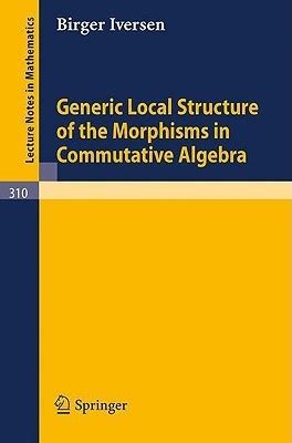 Generic Local Structure of the Morphisms in Commutative Algebra Kindle Editon