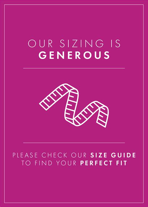 Generous Sizing: