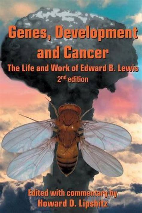 Genes, Development and Cancer The Life and Work of Edward B. Lewis 1st Edition Reader