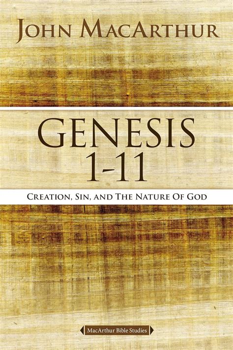 Genesis 1 to 11 Creation Sin and the Nature of God MacArthur Bible Studies Epub