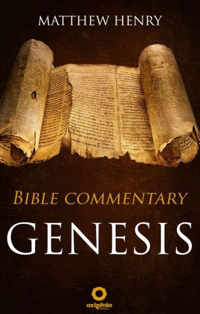 Genesis Complete Bible Commentary Verse by Verse Bible Commentaries of Matthew Henry Reader