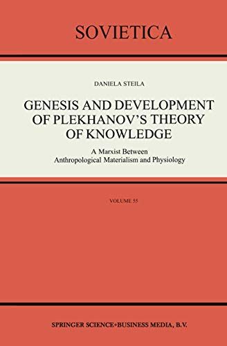 Genesis and Development of Plekhanov's Theory of Knowledge A Marxist Be PDF