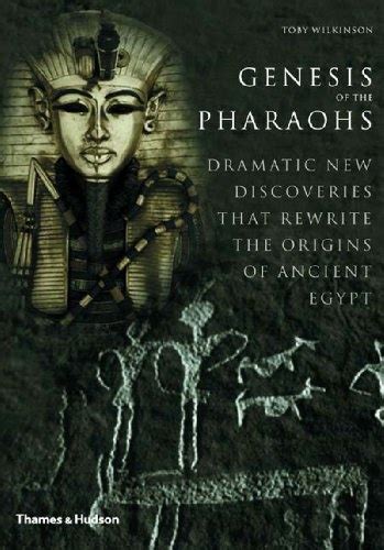 Genesis of the Pharaohs Dramatic New Discoveries Rewrite the Origins of Ancient Egypt Kindle Editon