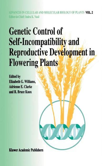 Genetic Control of Self-Incompatibility and Reproductive Development in Flowering Plants 1st Edition Doc