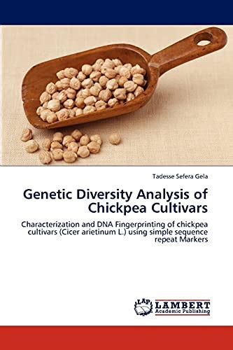 Genetic Diversity Analysis of Chickpea Cultivars Characterization and DNA Fingerprinting of Chickpea Kindle Editon