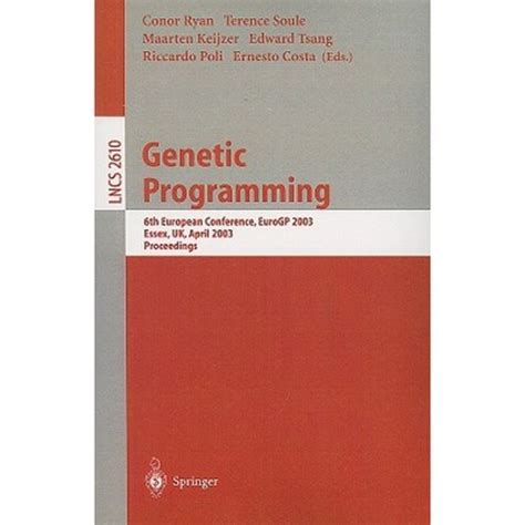 Genetic Programming 6th European Conference, EuroGP 2003, Essex, UK, April 14-16, 2003. Proceedings PDF