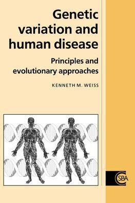 Genetic Variation and Human Disease Principles and Evolutionary Approaches Reader