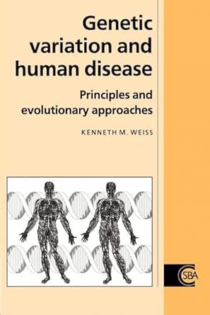 Genetic Variation and Human Disease Principles and Evolutionary Approaches Reader