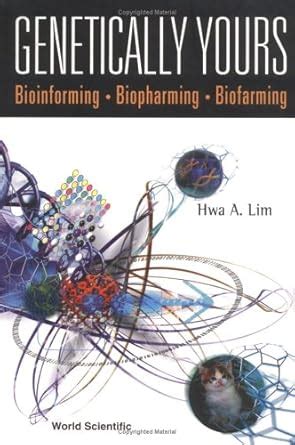 Genetically Yours Bioinforming, Biopharming, and Biofarming 1st Edition PDF