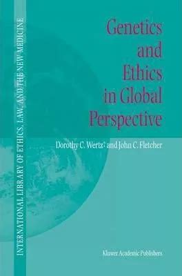 Genetics and Ethics in Global Perspective 1st Edition Doc