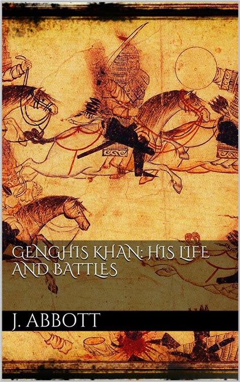 Genghis Khan his life and battles