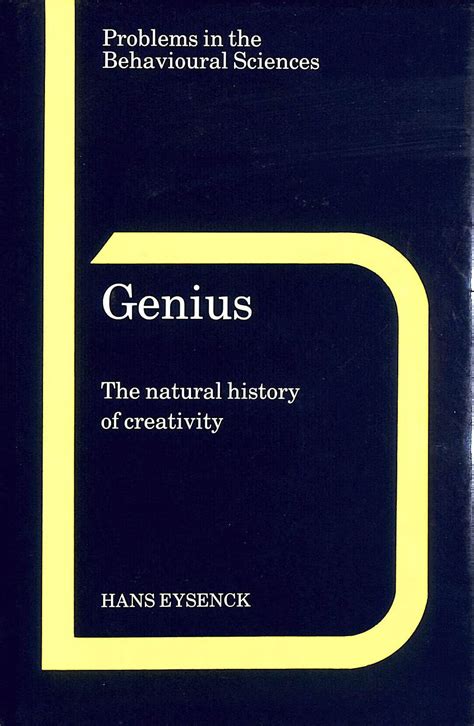 Genius The Natural History of Creativity Problems in the Behavioural Sciences Doc