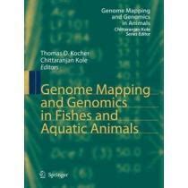 Genome Mapping and Genomics in Fishes and Aquatic Animals 1st Edition Kindle Editon