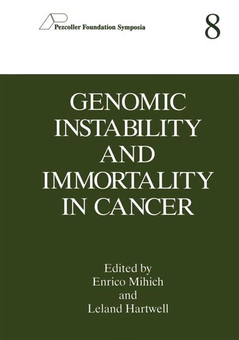 Genomic Instability and Immortality in Cancer Pezcoller Foundation Symposia PDF