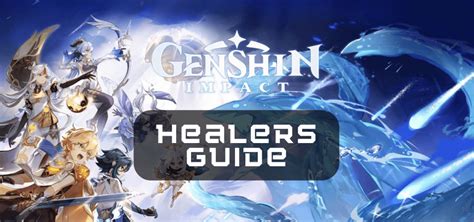 Genshin Impact Healers: A Comprehensive Guide to Mending Your Wounds