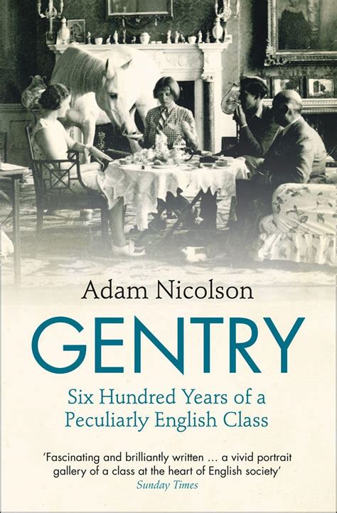 Gentry Six Hundred Years of a Peculiarly English Class Reader