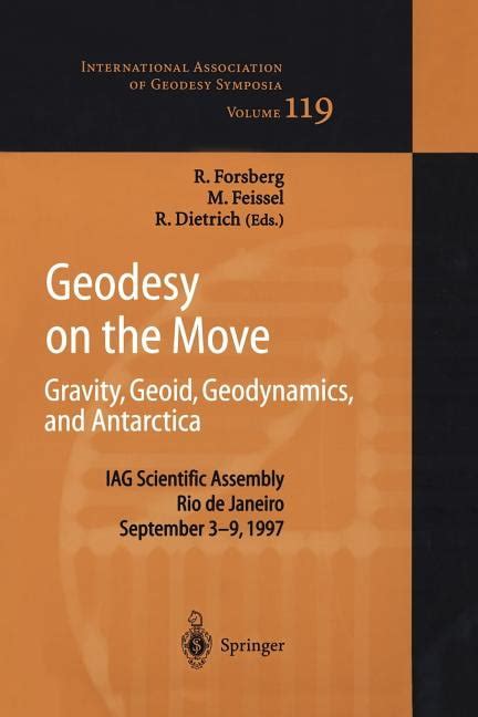Geodesy on the Move: Gravity, Geoid, Geodynamics, and Antarctica (International Association of Geode Kindle Editon