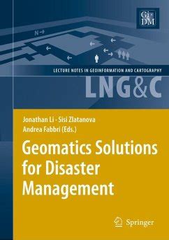 Geomatics Solutions for Disaster Management Reader