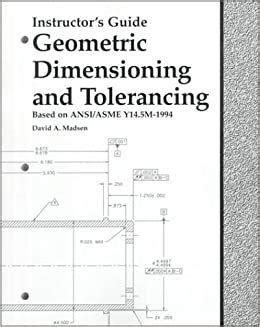 Geometric Dimensioning and Tolerancing: Based On ANSI/ASME Y14.5M-1994 (Instructors Guide) Ebook PDF