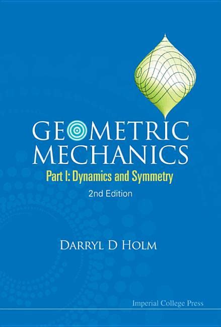 Geometric Mechanics - Part I Dynamics and Symmetry 2nd Edition Epub