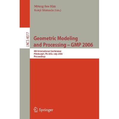 Geometric Modeling and Processing, GMP 2006 4th International Conference, GMP 2006, Pittsburgh, PA, Doc