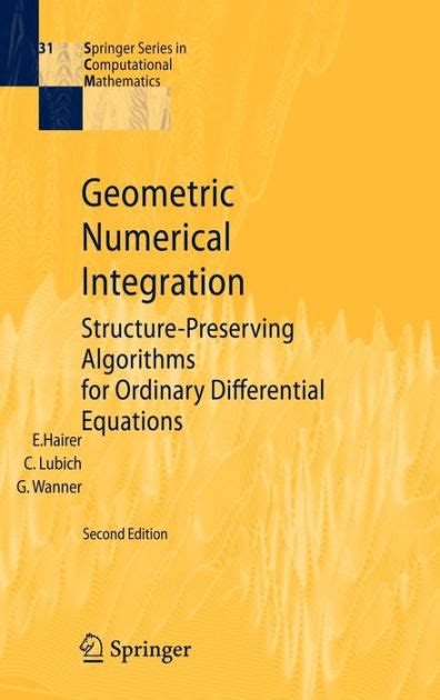 Geometric Numerical Integration Structure-Preserving Algorithms for Ordinary Differential Equations Kindle Editon