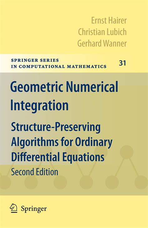 Geometric Numerical Integration Structure-Preserving Algorithms for Ordinary Differential Equations Kindle Editon