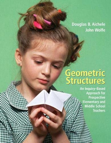 Geometric Structures: An Inquiry-Based Approach for Prospective Elementary and Middle School Teache Reader