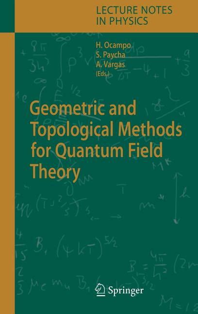 Geometric and Topological Methods for Quantum Field Theory 1st Edition Kindle Editon