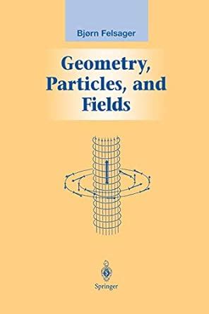 Geometry, Particles, and Fields Epub