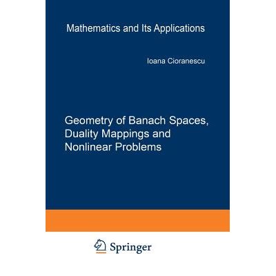 Geometry of Banach Spaces, Duality Mappings and Nonlinear Problems 1st Edition Doc