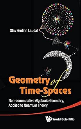 Geometry of Time-spaces Non-commutative Algebraic Geometry PDF