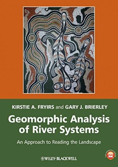 Geomorphic Analysis of River Systems: An Approach to Reading the Landscape Ebook Epub