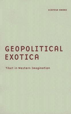 Geopolitical Exotica: Tibet in Western Imagination (Borderlines) Reader