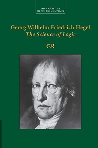 Georg Wilhelm Friedrich Hegel The Science of Logic Cambridge Hegel Translations Epub