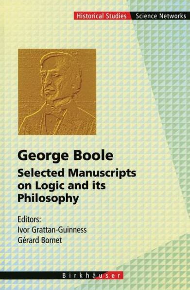 George Boole - Selected Manuscripts on Logic and its Philosophy 1st Edition PDF