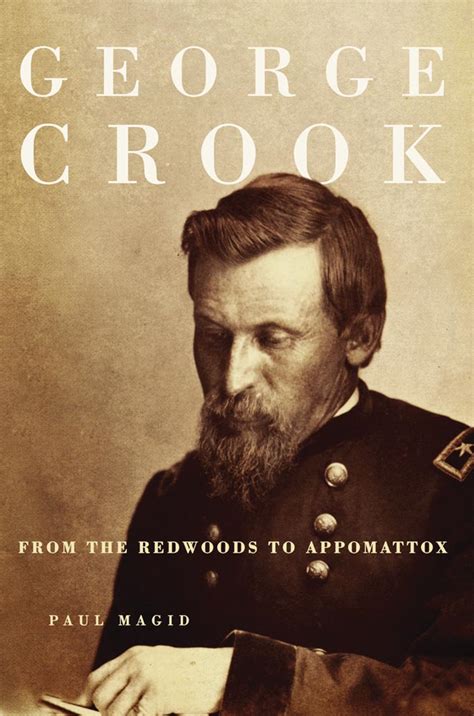 George Crook From the Redwoods to Appomattox PDF