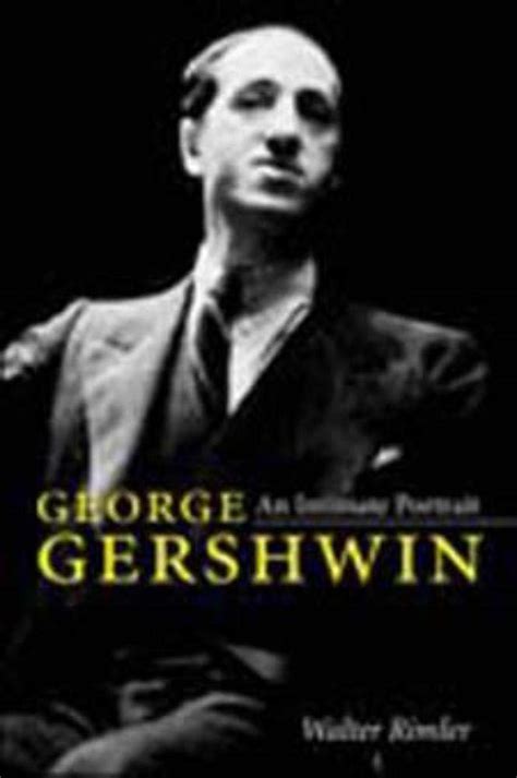 George Gershwin: An Intimate Portrait (Music in American Life) Reader