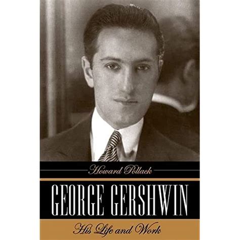 George Gershwin His Life and Work Kindle Editon