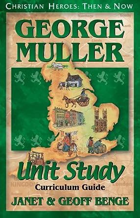 George Muller Unit Study Curriculum Guide Christian Heroes Then and Now Epub