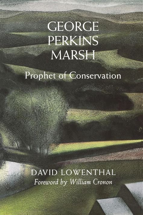 George Perkins Marsh Prophet of Conservation Weyerhaeuser Environmental Books Doc