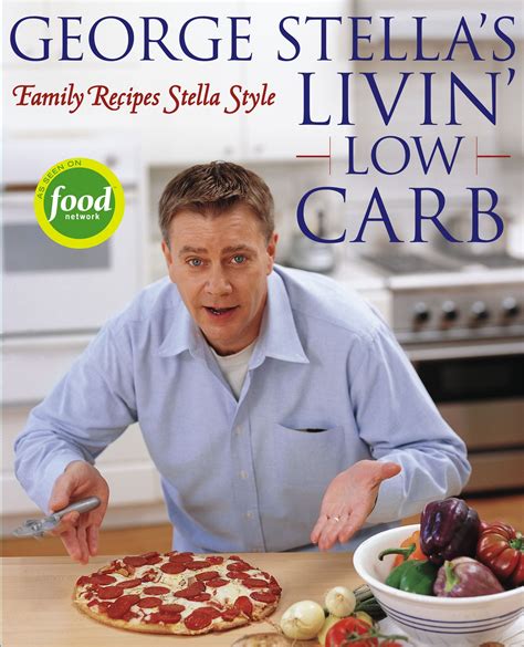 George Stella s Livin Low Carb Family Recipes Stella Style Reader
