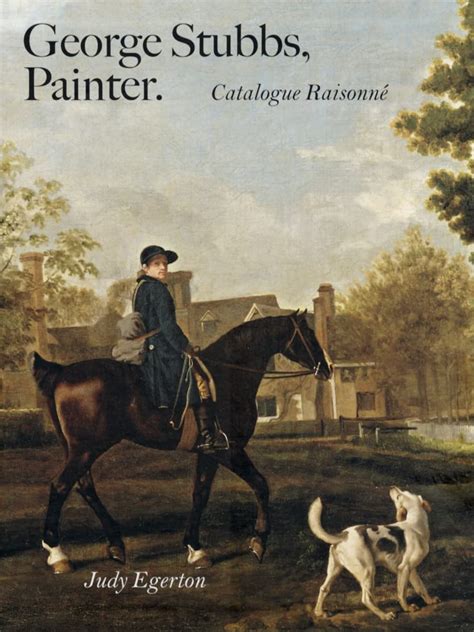 George Stubbs Painter Catalogue Raisonné Paul Mellon Centre for Studies in British Art Doc